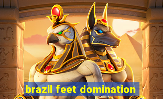 brazil feet domination